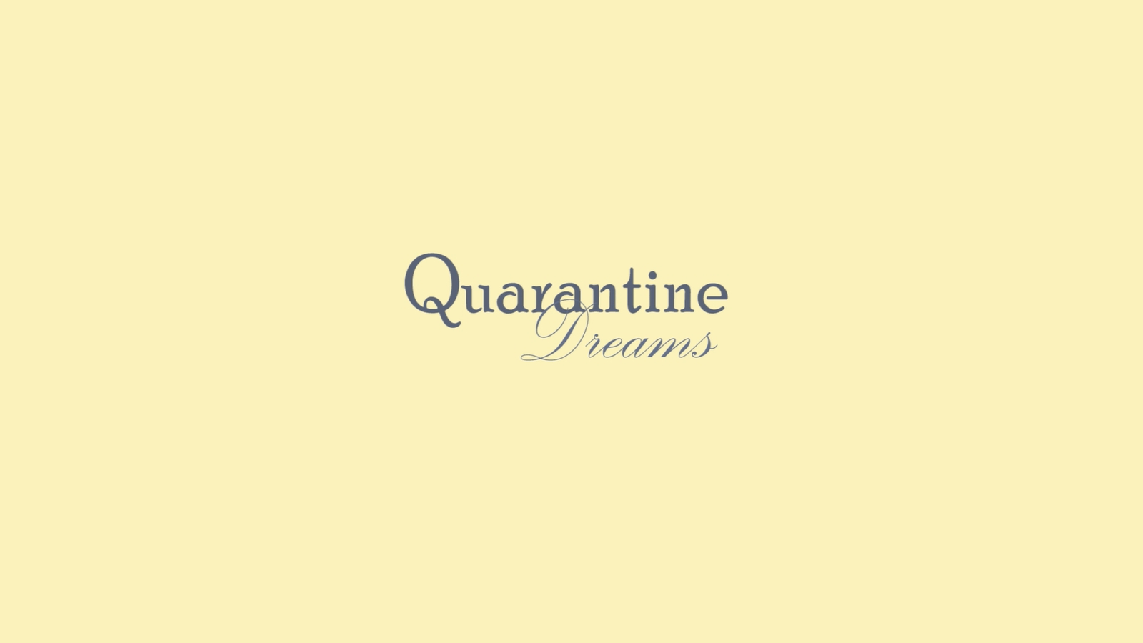 Quarantine Dreams